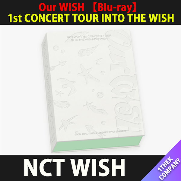 （流通・オンライン特典）【Blu-ray】NCT WISH 1st CONCERT TOUR INTO THE WISH : Our WISH BD / DC