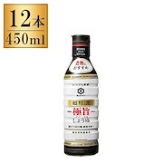 おちつく｜超特選いつでも新鮮極旨醤油 450ml 12 メーカー直送｜調味料・ソース・油