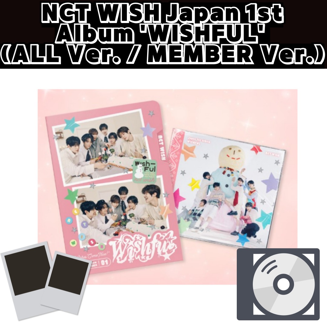 [NCT WISH] Japan 1st Album -WISHFUL-  (ALL Ver. / MEMBER Ver.)