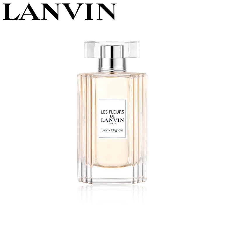 Lanvin レ フルール ド ランバン サニーマグノリア EDT 90ml