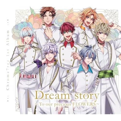 Chroma7ree ／ Dream storyTo our precious FLOWERS (CD) MJSA-1408