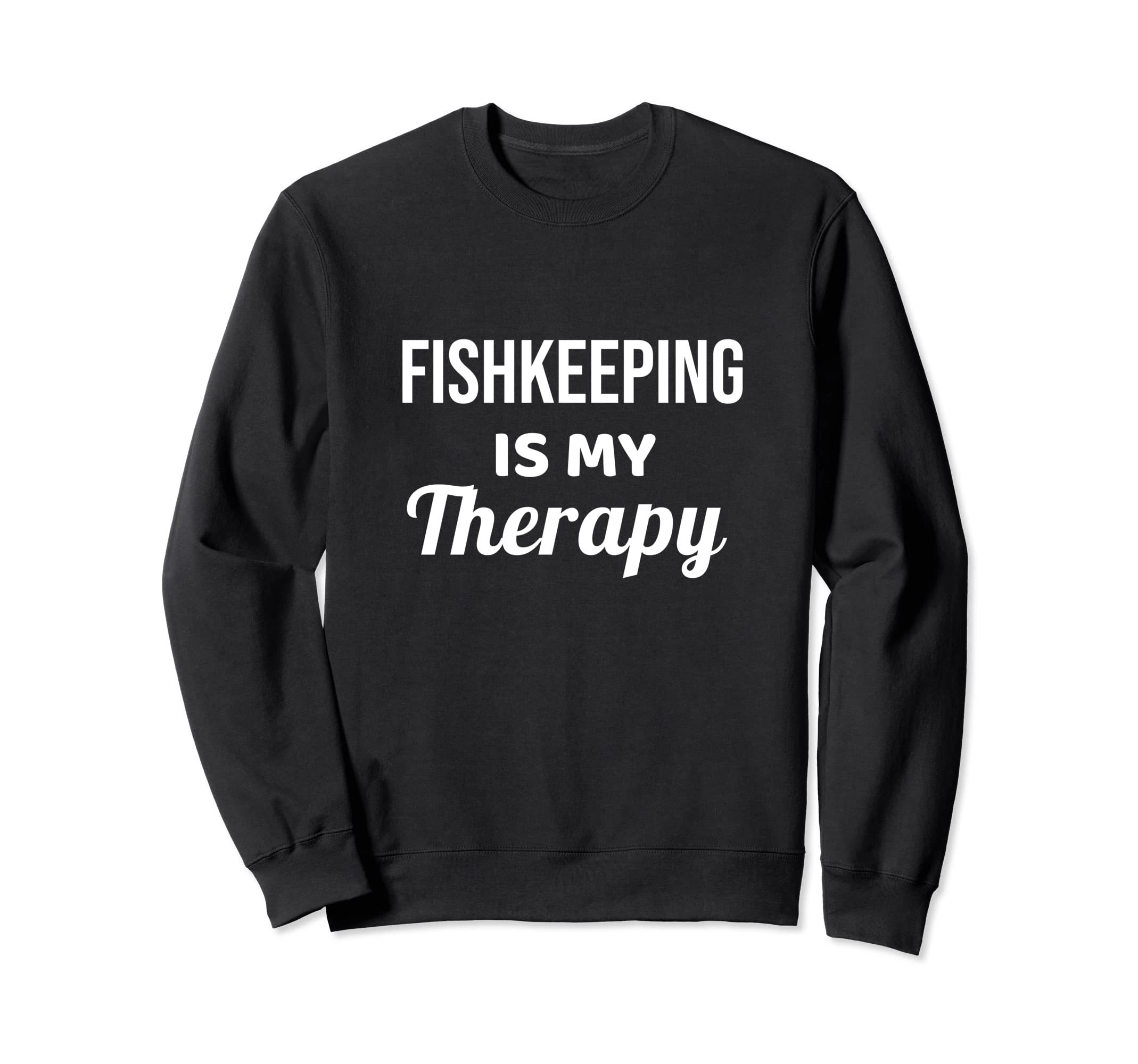 Fishkeeping Is My Therapy アクアリウム 魚飼い 水槽 トレーナー 5,403円
