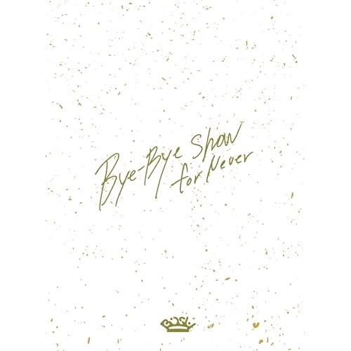 Bye-Bye Show for Never at TOKYO DOME(初回生.. / BiSH (Blu-ray) AVXD-27681
