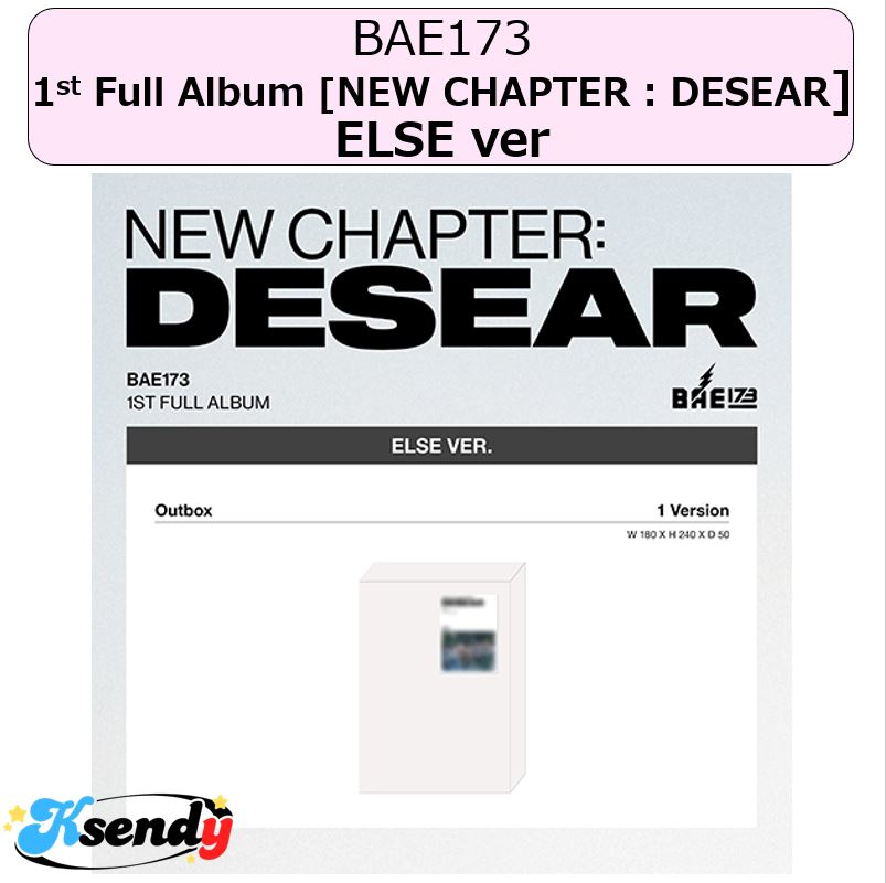 ELSE ver BAE173 1st Full Album [NEW CHAPTER : DESEAR]