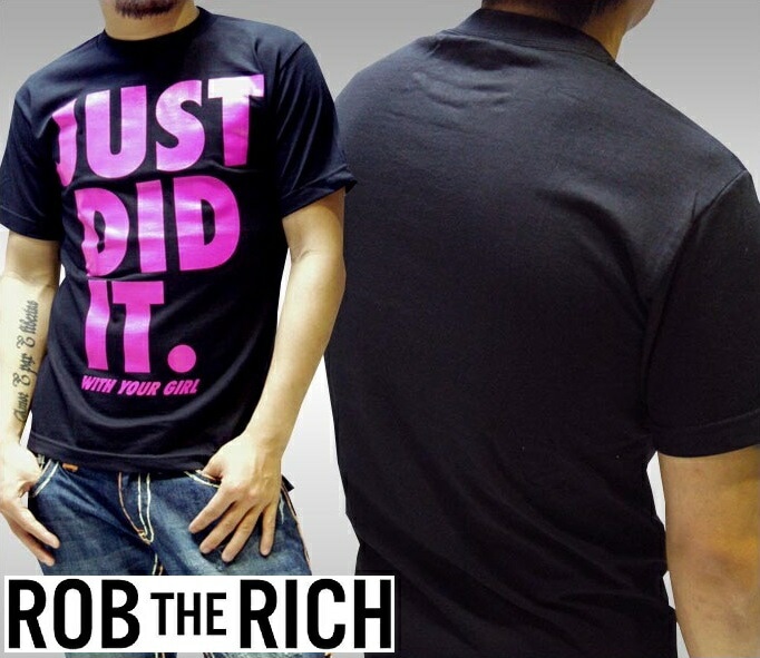 セール ROB THE RICH メンズ Tシャツ JUST DID IT ブラック ロブザリッチ 半袖 シャツ トップス インポート ストリート スタイル ニューヨーク bboy B-Boy ブ