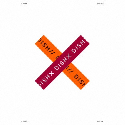 DISH// ／ X(初回生産限定盤A)(DVD付) (CD) SRCL-11704