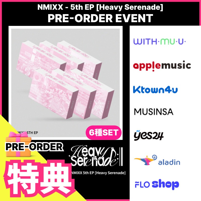 【PRE-ORDER特典6枚or7枚】NMIXX 5th EP [Heavy Serenade] (Platform Album POCAALBUM Ver.) PRE-ORDER EVENT