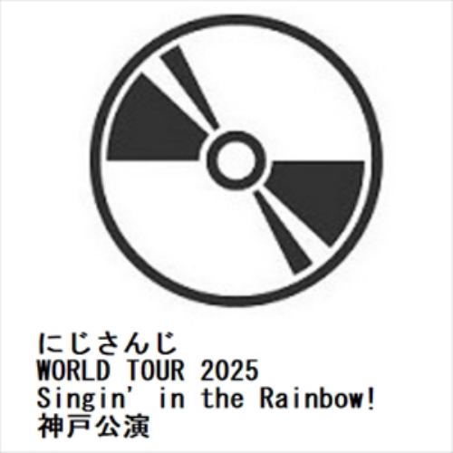 【BLU-R】にじさんじ WORLD TOUR 2025 Singin in the Rainbow!神戸公演