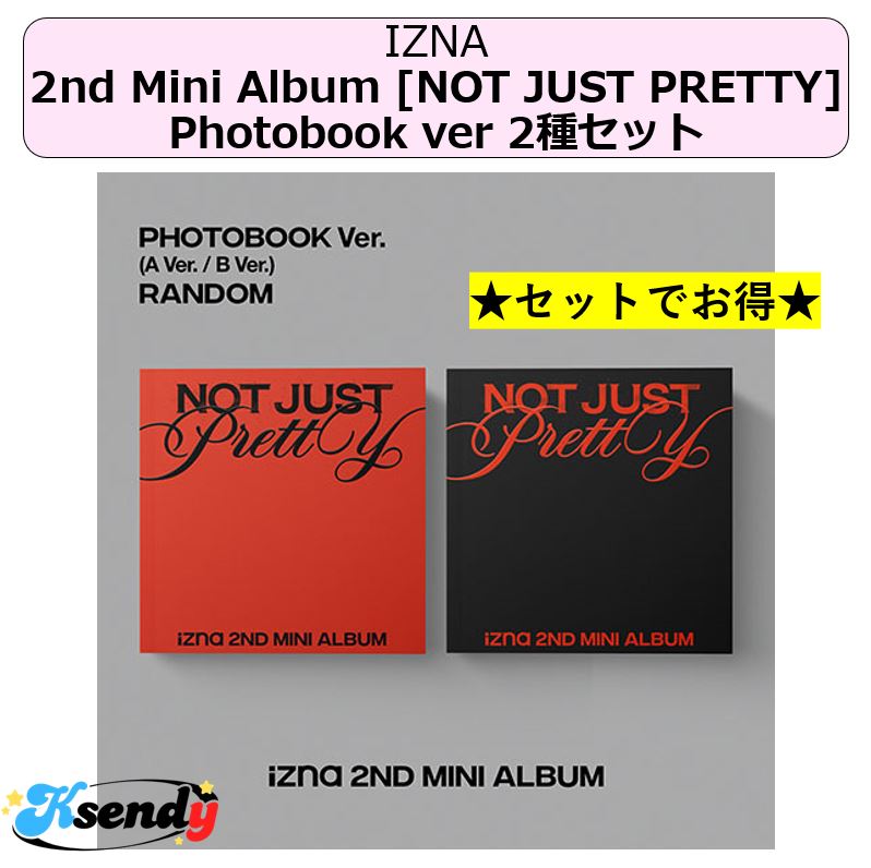 [予約] セットでお得 IZNA 2nd Mini Album [NOT JUST PRETTY] Photobook ver 2種セット