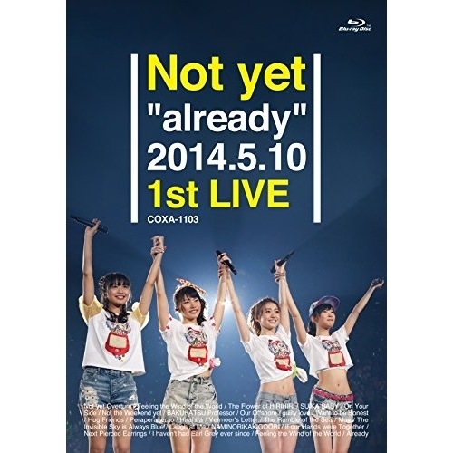 Not yet ／ Not yetalready2014.5.10 1st LIVE(Blu-r.. (Blu-ray) COXA-1103