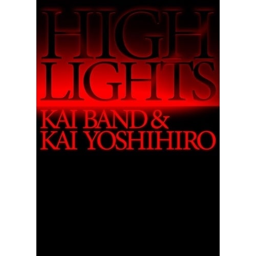 甲斐バンド ／ HIGHLIGHTS / KAI BAND & KAI YOSHIHIRO Bl.. (Blu-ray) AQXD-77766