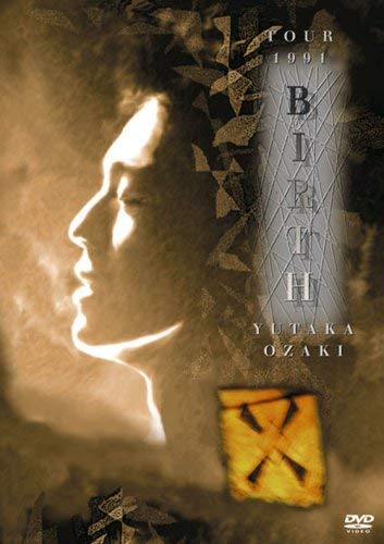 TOUR 1991 BIRTH YUTAKA OZAKI [DVD]