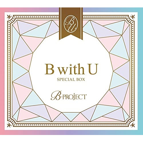 B-PROJECT ／ B with U SPECIAL BOX(DVD付) (CD) USSW-300