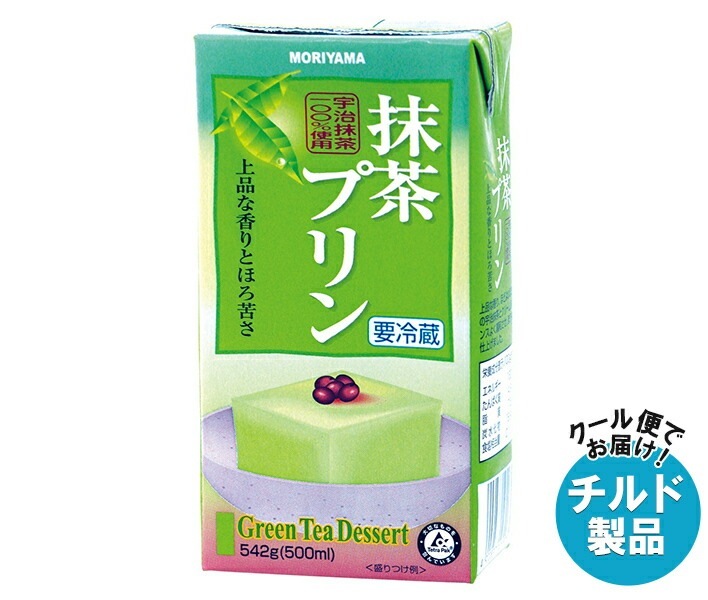 チルド 守山乳業 MORIYAMA 抹茶プリン 542g紙パック＊12本入