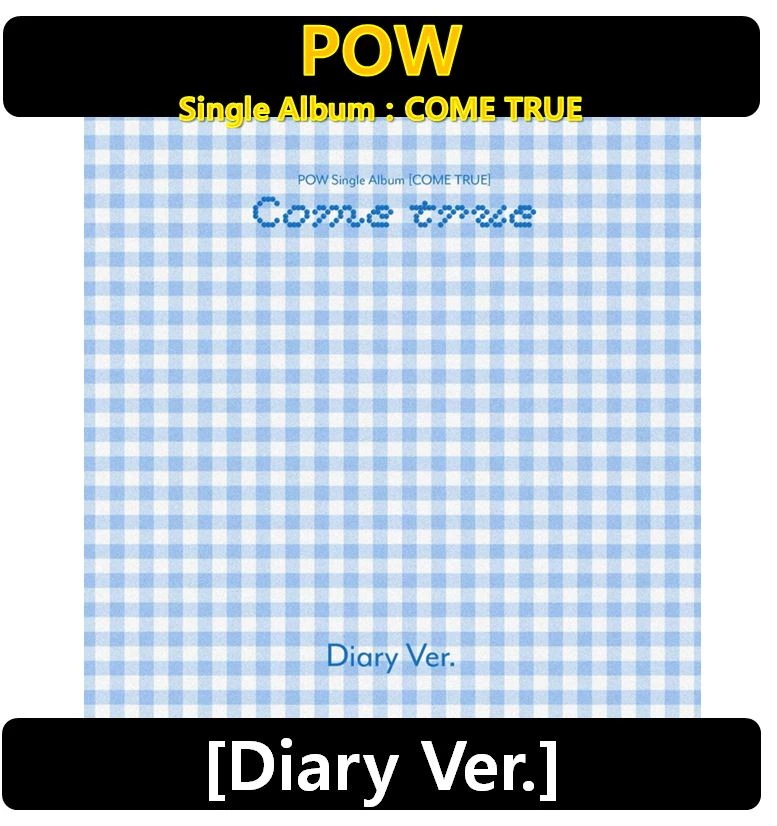 【POW】 - (Diary Ver.) Single Album : COME TRUE