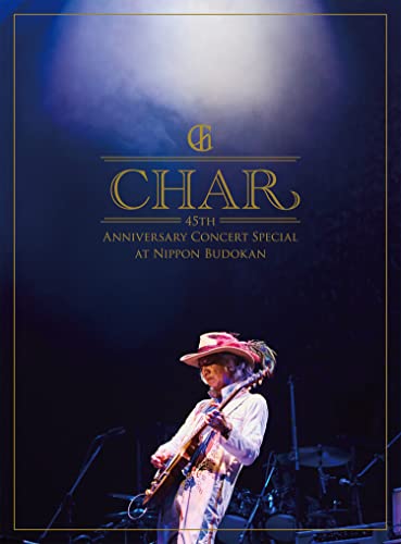 Char 45th Anniversary Concert Special at Nippon Budokan [Blu-ray Disc+2C