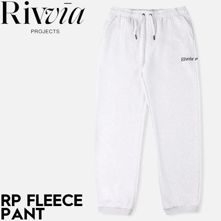 Rivvia PROJECTS リヴィアプロジェクツ RP FLEECE PANT スウェットパンツ RPA-25311 GREY MARLE 日本代理店正規品