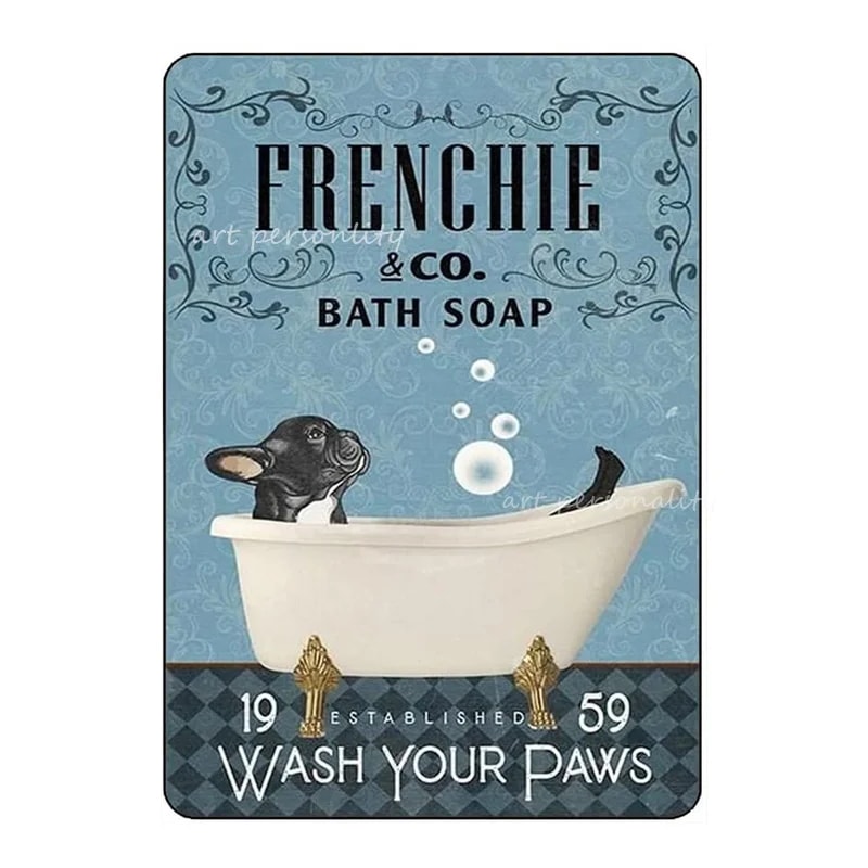 金属製のブリキの看板フレンチブルドッグバスソープバスルームリビングルーム犬の家の壁アートポスター金属装飾プレート 9 30x40cm 12x16 Inches