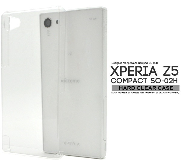 送料無料xperia Z5 Compact So 02h 用 エクスペリアz5 コンパクト ハードクリアケース 送料0円