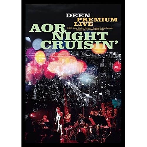 DEEN ／ DEEN PREMIUM LIVE AOR NIGHT CRUISIN'(通常版.. (DVD