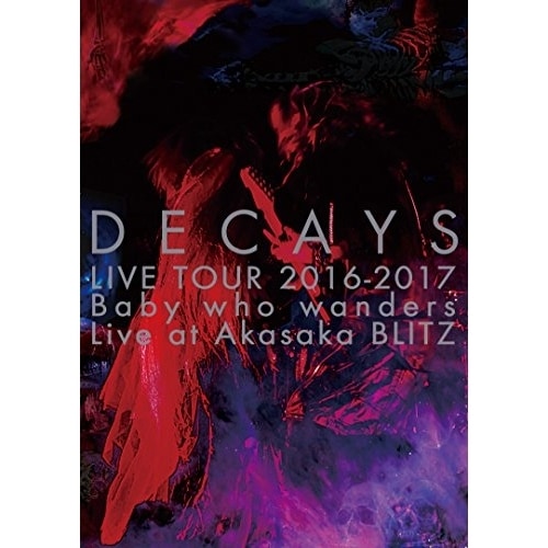 DECAYS ／ DECAYS LIVE TOUR 2016-2017 Baby who wand.. (DVD) MUBD-1077