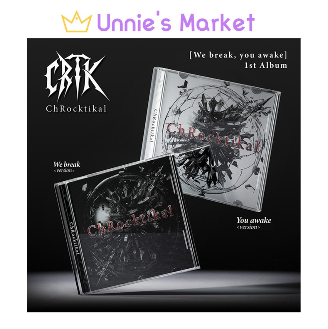 [SET] ChRocktikal [We break, you awake] 1st Album (We break ver. / You awake ver.)
