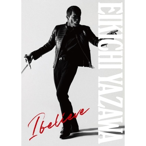 矢沢永吉 ／ I believe(初回限定盤TYPE-A / CD+DVD+PHOTOBOOK.. (CD) UMCK-7281
