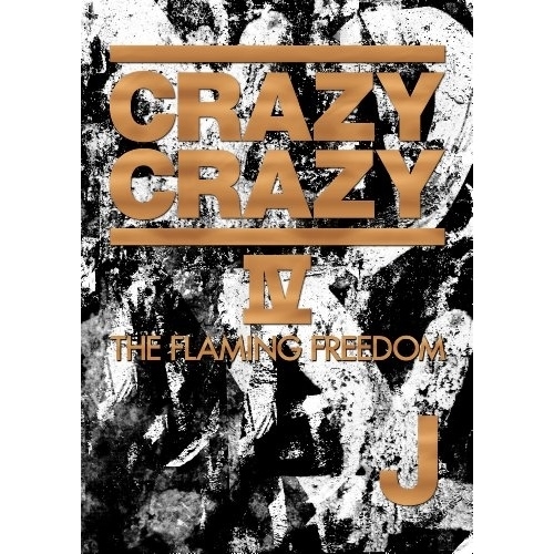 J ／ CRAZY CRAZY IV-THE FLAMING FREEDOM- (DVD) CTBR-92096