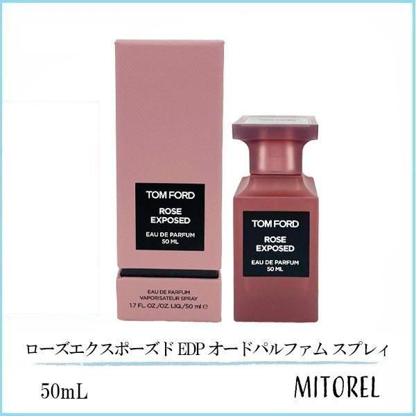 トムフォード TOM FORD ローズエクスポーズド EDP オードパルファム スプレィ 50mL 【香水】