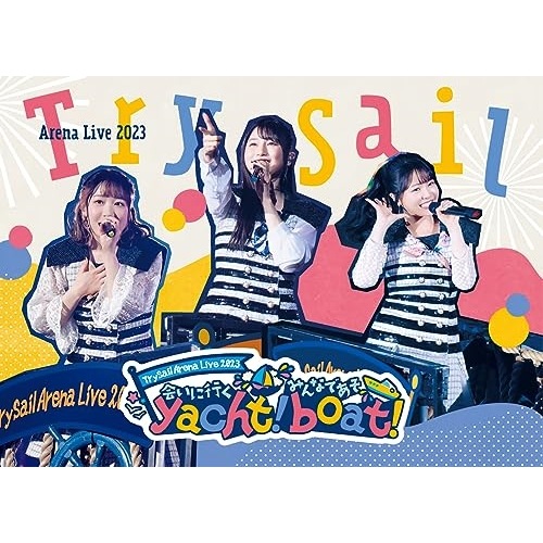 TrySail Arena Live 2023 会いに行くyacht! みんな.. ／ TrySail (Blu-ray) VVXL-173