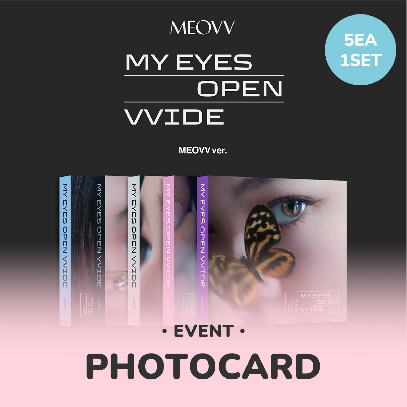 【予約/イベント】【セット/アルバム5種】 MEOVV - MY EYES OPEN VVIDE (MEOVV ver.) + WITHMUU PHOTOCARD