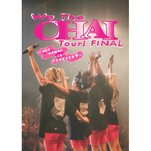 CHAI ／ We T h e CHAI Tour! FINAL NEO KAWAII IS F.. (Blu-ray) SIXL-3