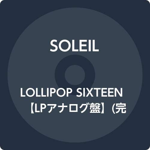 LOLLIPOP SIXTEEN【LPアナログ盤】(完全生産限定盤) [Analog] [LP Record] SOLEIL