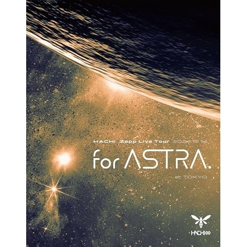 BD / HACHI / HACHI Zepp Live Tour 2024 for ASTRA. at TOKYO(Blu-ray)