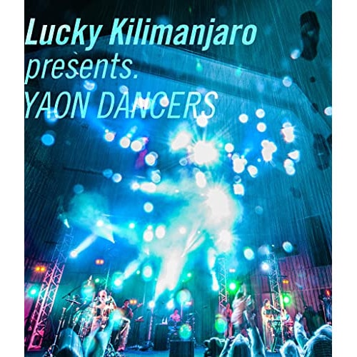 Lucky Kilimanjaro ／ Lucky Kilimanjaro presents YAON DANCERS(... (Blu-ray) MUXD-1023
