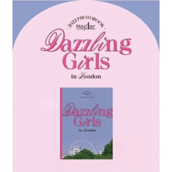 Kep1er 2022 PHOTOBOOK [Dazzling Girls in London]