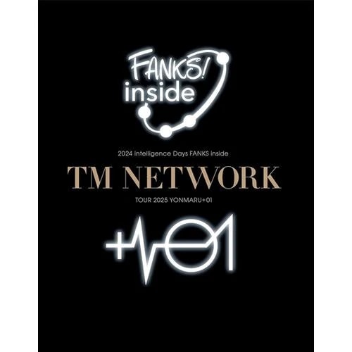 【BLU-R】TM NETWORK ／ TM NETWORK 2024 intelligence Days FANKS inside TM NETWORK TOUR 2025 YONMARU+01