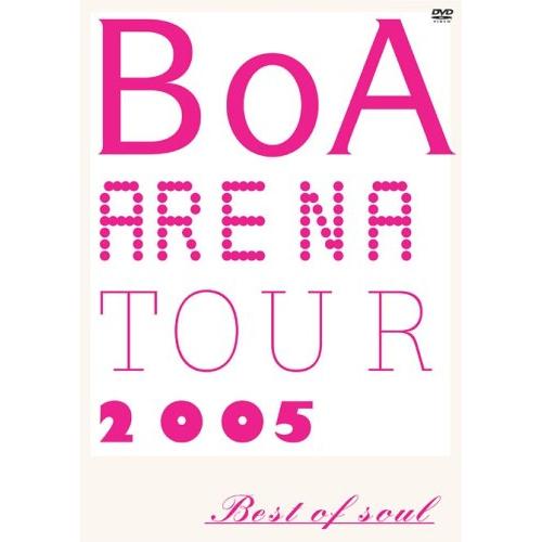 BoA ／ BoA ARENA TOUR 2005-BEST OF SOUL- (DVD) AVBD-91314