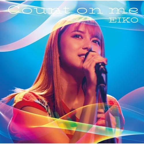 EIKO ／ Count on me(初回生産限定盤)(Blu-ray Disc付) (CD) SRCL-13280