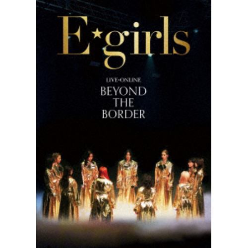 【DVD】E-girls ／ LIVE×ONLINE BEYOND THE BORDER