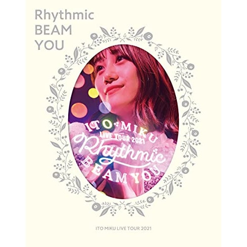ITO MIKU Live Tour 2021 Rhythmic BEAM YO.. ／ 伊藤美来 (Blu-ray) COXC-1270