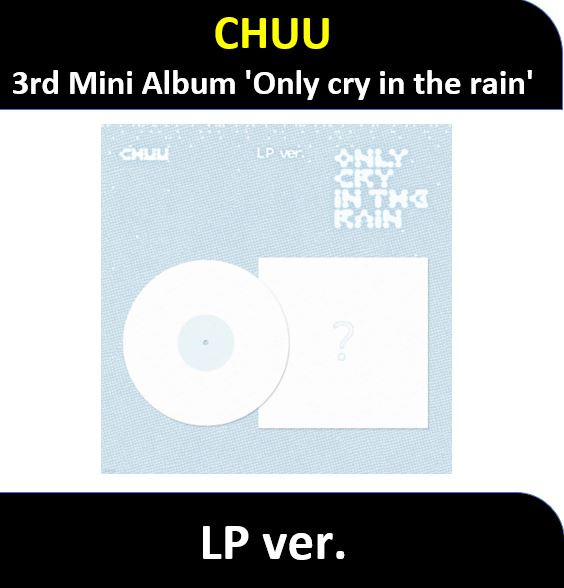 【CHUU】 - (LP ver.) 3rd Mini Album [Only cry in the rain]