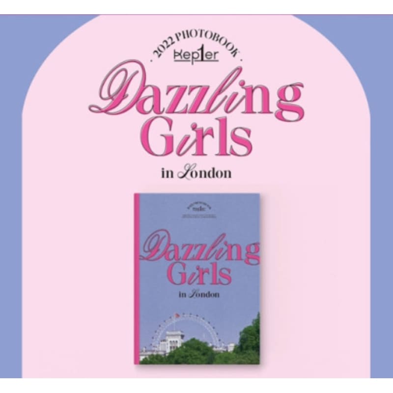 Kepler 2022 フォトブック ロンドン Kep1er Dazzling Girls in London_[未開封新品]