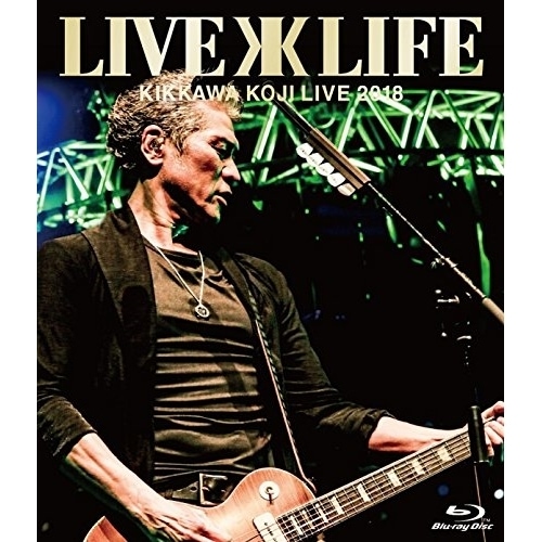 吉川晃司 ／ KIKKAWA KOJI LIVE 2018Live is Life(通常盤.. (Blu