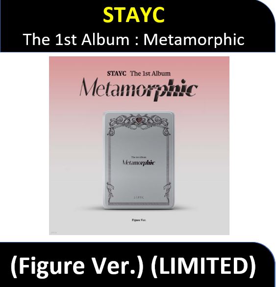 【STAYC】 - (Figure Ver.) (LIMITED) The 1st Album [Metamorphic]