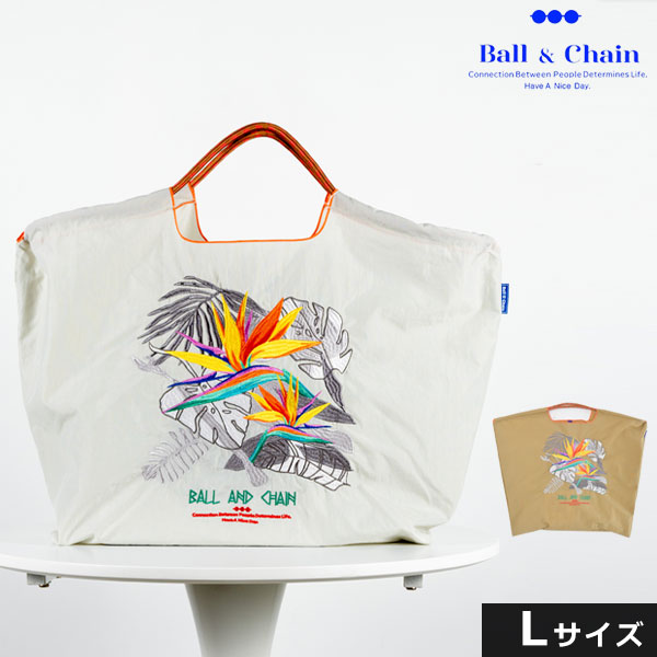 【即納】 Ball＆Chain ボールアンドチェーン 正規品 STRELITZIA Lサイズ ストレリチア バッグ ショッピングバッグ エコバッグ トートバッグ ショルダー 刺繍 ギフト