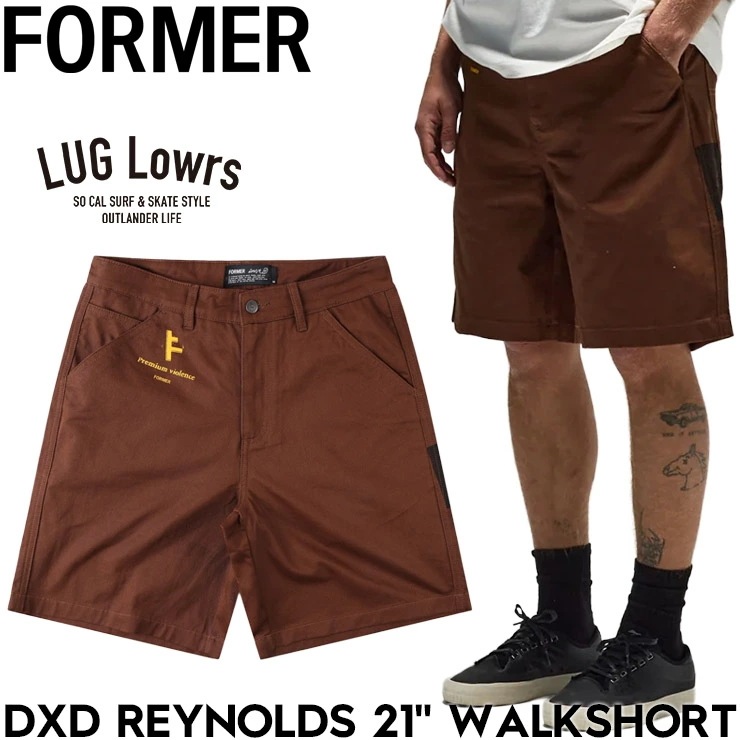 FORMER フォーマー ショーツ メンズ ワークショーツ ハーフパンツ コットンショーツ デーンレイノルズ DXD REYNOLDS 21 WALKSHORT BROWN FWA-26222 26