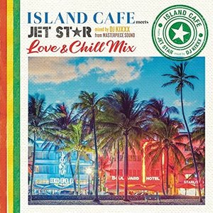 DJ KIXXX ISLAND CAFE meets STAR 当店一番人気 Chi JET Love 配送員設置