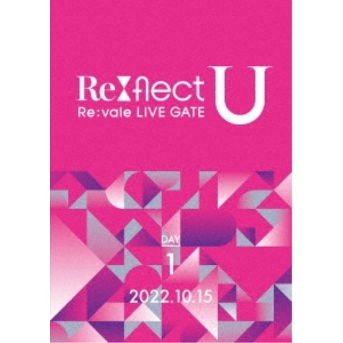 Re:vale LIVE GATE Re:flect U DAY 1 ／ Re:vale (DVD) LABM-7305