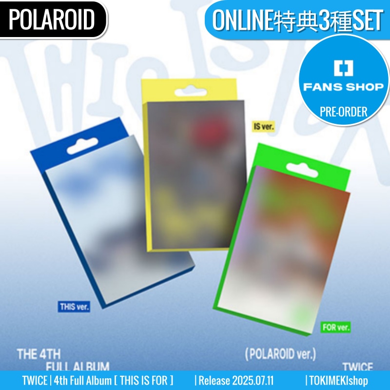 ONLINE特典+ POLAROID ver. [3種SET] TWICE アルバム 正規4集 [ THIS IS FOR ] /初動チャート反映 +Shop Gift
